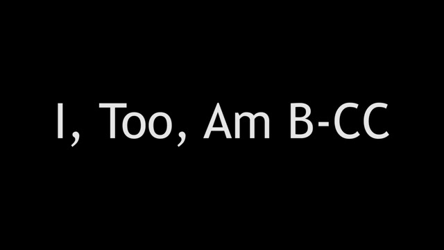 I, Too, Am B-CC (High school)